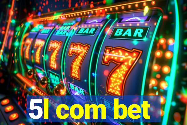 5l com bet